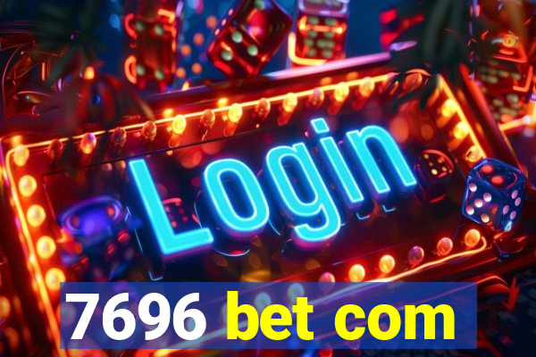 7696 bet com